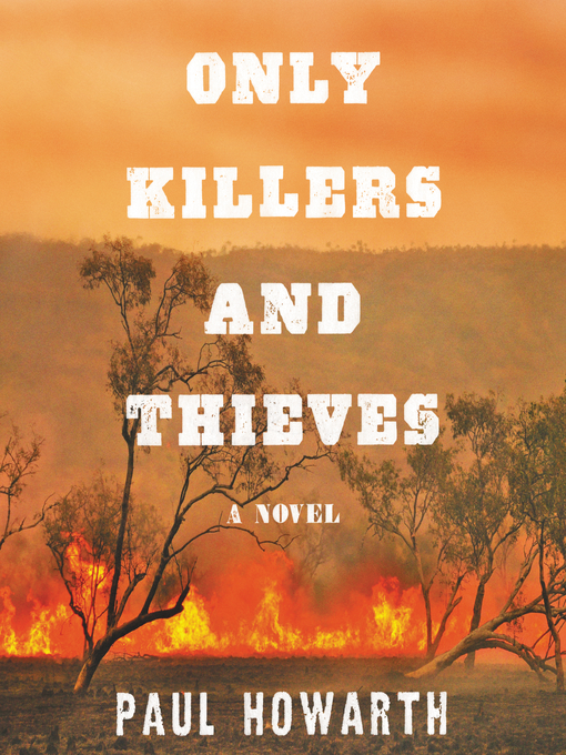 Title details for Only Killers and Thieves by Paul Howarth - Available